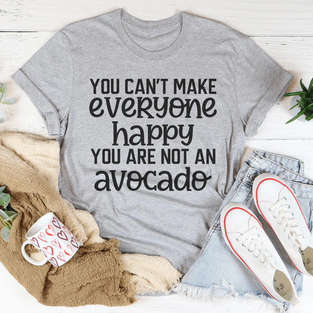 You Can't Make Everyone Happy Tee